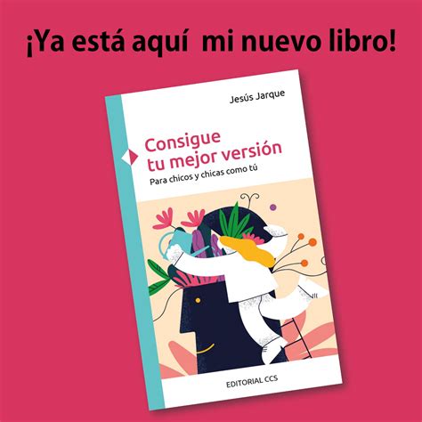 Consigue Tu Mejor Versión Mi Nuevo Libro Jesús Jarque García