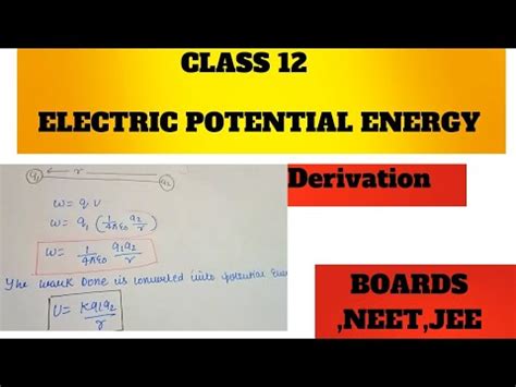 ELECTROSTATIC POTENTIAL ENERGY DERIVATION CLASS 12TH BOARDS JEE NEET