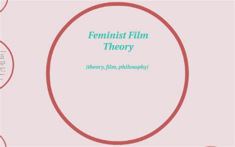 Feminist Film Theory by chloe huntington on Prezi