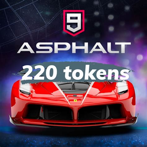 220 Tokens Asphalt 9 Legends Only Id Ios Or Android Or Windows Cheap And Instant Asphalt