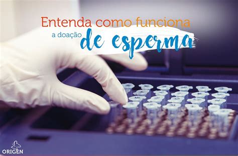 Entenda como funciona a doação de esperma Clínica Origen