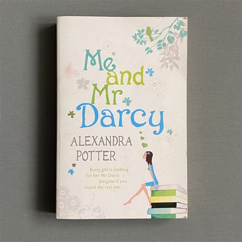 Me And Mr Darcy Alexandra Potter