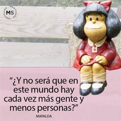 Sabias frases de Mafalda 30 frases positivas y sarcásticas para pensar