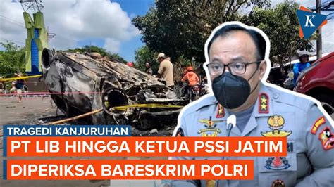 Bareskrim Periksa Direktur Pt Lib Hingga Ketua Pssi Jawa Timur Terkait