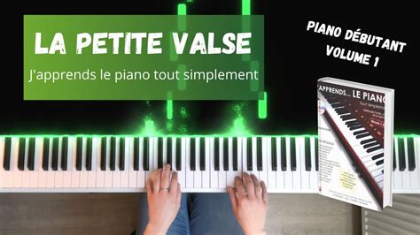 La Petite Valse J Apprends Le Piano Tout Simplement Volume Youtube