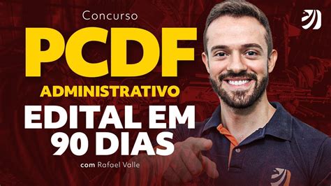 Concurso PCDF Administrativo Delegado Confirma Edital Em 90 Dias