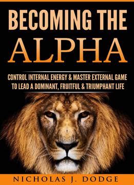 Unlock the Secrets to Becoming a Dominant Alpha Wolf in Modern Life - Hunter Games Magazine