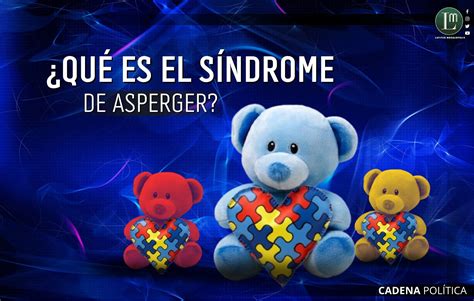 QUÉ ES EL SÍNDROME DE ASPERGER Latitud Megalópolis