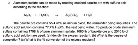 Solved Aluminum Sulfate Can Be Made By Reacting Crushed Bauxite Ore With Sulfuric Acid