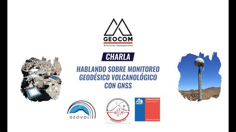 Charla Técnica Hablando sobre monitoreo geodésico volcanológico con