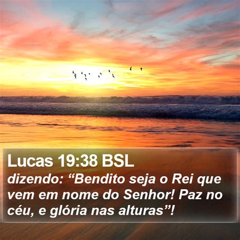 Lucas 19 38 BSL Dizendo Bendito Seja O Rei Que Vem Em Nome Do