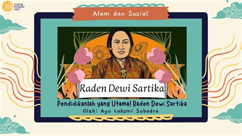 Pendidikanlah Yang Utama Dewi Sartika Pahlawan Wanita Nasional Raden