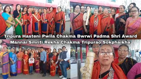 Tripura Hasteni Pwila Chakma Bwrwi Padma Shri Award Mannai Smriti Rekha