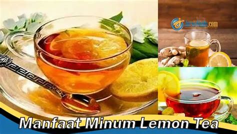 Temukan 8 Manfaat Minum Lemon Tea Yang Bikin Kamu Penasaran