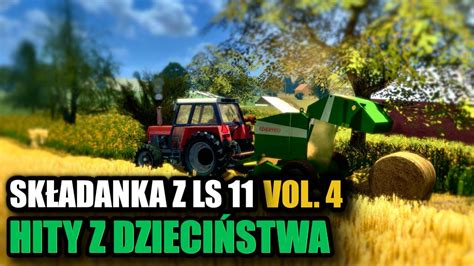 SKŁADANKA DO TRAKTORA VOL 4 STARE HITY KTÓRE KOJARZYSZ Z LS 11