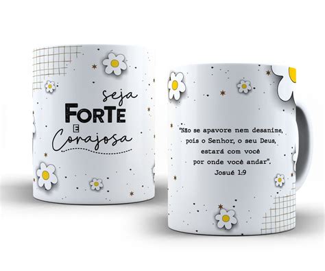 Caneca Seja Forte E Corajosa Mod Elo Produtos Especiais