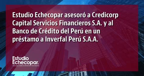 Estudio Echecopar Asesor A Credicorp Capital Servicios Financieros S A