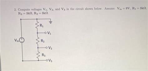 Solved 2 Compute Voltages V1 V2 And V3 In The Circuit Chegg