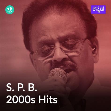 S P Balasubrahmanyam 2000s Hits Latest Kannada Songs Online Jiosaavn