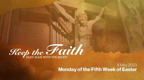 Keep The Faith Daily Mass With The Jesuits May Monday Of The