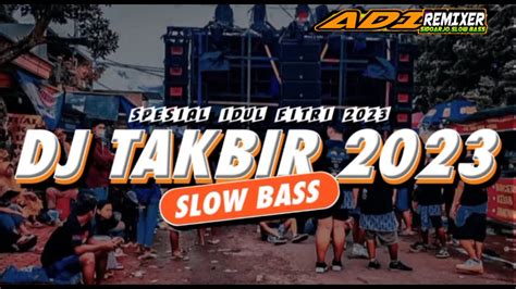 DJ TAKBIRAN SLOW BASS TERBARU 2023FULL BASS HOREG MASEH By Adi Remixer