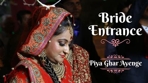 Bride Entry Wedding Film Piya Ghar Aavenge Kailash Kher YouTube