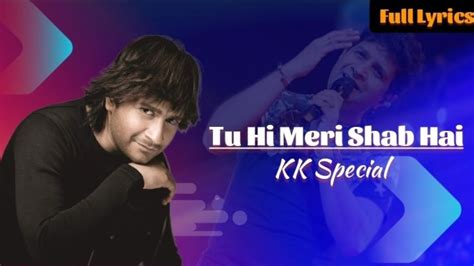 Tu Hi Meri Shab Hai Subha Hai Full Song Kk Lyrics Multiplexhindi