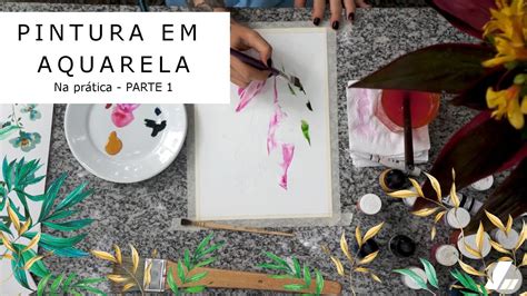 Na prática pintura em aquarela Parte 1 YouTube