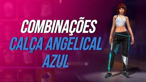 COMBINAÇÕES FEMININAS FF CALCA ANGELICAL AZUL FEMININA YouTube