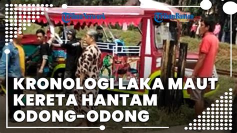 Kronologi Kecelakaan Maut Kereta Api Vs Odong Odong Di Kabupaten Serang