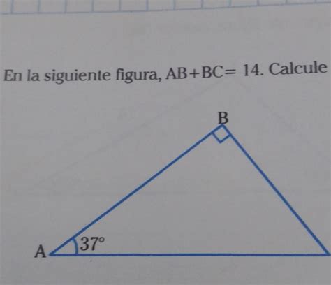 En la siguiente figura AB BC 14 Calcule AC A 37⁰ AC Brainly lat