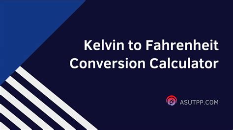 Effortless Kelvin to Fahrenheit Conversion Calculator | K to °F