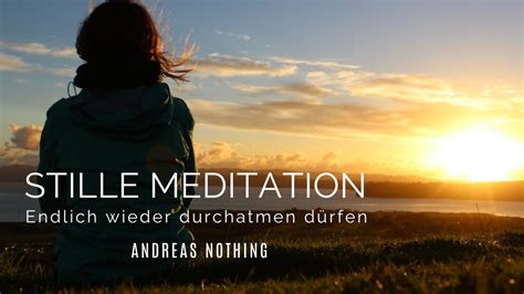 Stille Meditation F R Deinen Inneren Frieden I Andreas Nothing Youtube