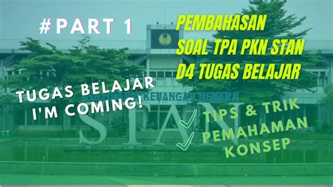 PART 1 Pembahasan Soal TPA PKN STAN D4 Tugas Belajar TIPS TRIK