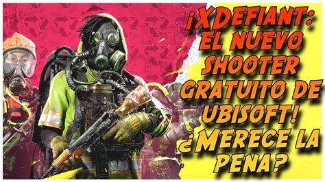 Xdefiant Shooter Gratuito De Ubisoft Con Sorpresas Es Bueno