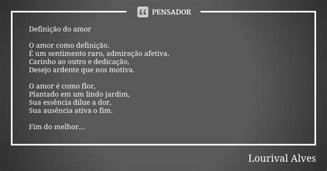 Definição Do Amor O Amor Como Lourival Alves Pensador