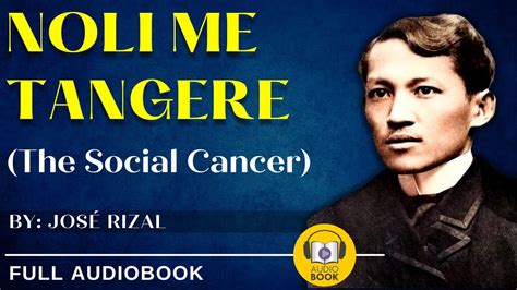 Full Audiobook Noli Me Tangere The Social Cancer 1887 José