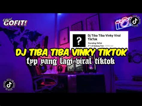 DJ TIBA TIBA VINKY RAMADHAN MENGKANE VIRAL TIKTOK TERBARU 2024 FULL