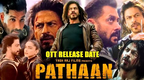 Pathan Movie OTT Release Date Pathan Movie Official Release Date