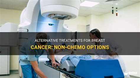 Alternative Treatments For Breast Cancer Non Chemo Options Medshun