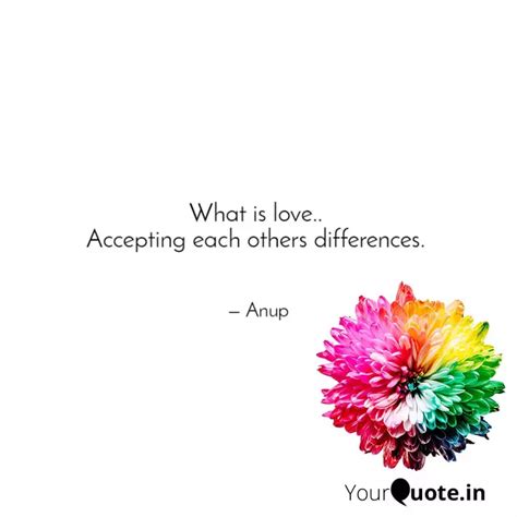 What Is Love Accepting Quotes Writings By Anup Sharma Yourquote