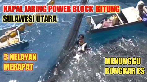 Kapal Jaring Power Block Bitung Oprasi Di Laut Maluku Nelayan Dari