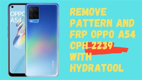 Remove Pattern And FRP OPPO A54 CPH 2239 With HYDRA TOOL YouTube