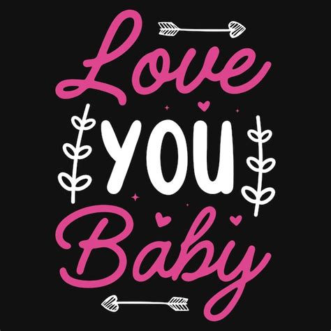 Premium Vector Love You Baby Valentines Typographic Tshirt Design