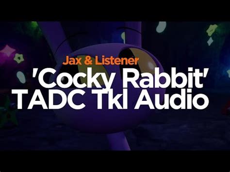 Cocky Rabbit Jax Listener Tadc Youtube