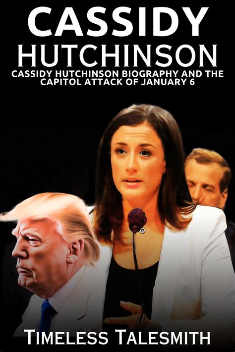 Cassidy Hutchinson Book Cassidy Hutchinson Biography And The Capitol Attack Of January 6 By