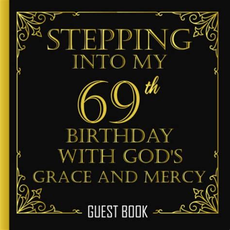 Stepping Into My 69th Birthday With God S Grace And Mercy 69th Birthday Guest Book Birthday