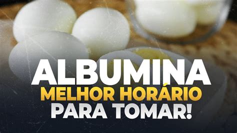 Albumina Para Que Serve E Como Tomar Antes Ou Depois Do Treino