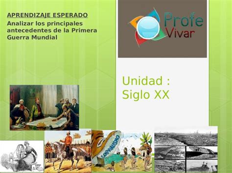 PPT Unidad Siglo XX APRENDIZAJE ESPERADO Analizar Los Principales