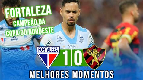 FORTALEZA 1 X 0 SPORT MELHORES MOMENTOS FINAL DA COPA DO NORDESTE